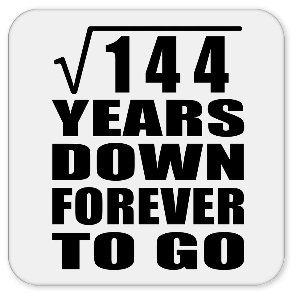 12th Anniversary Square Root of 144 Years Down Forever To Go - Drink Coaster
