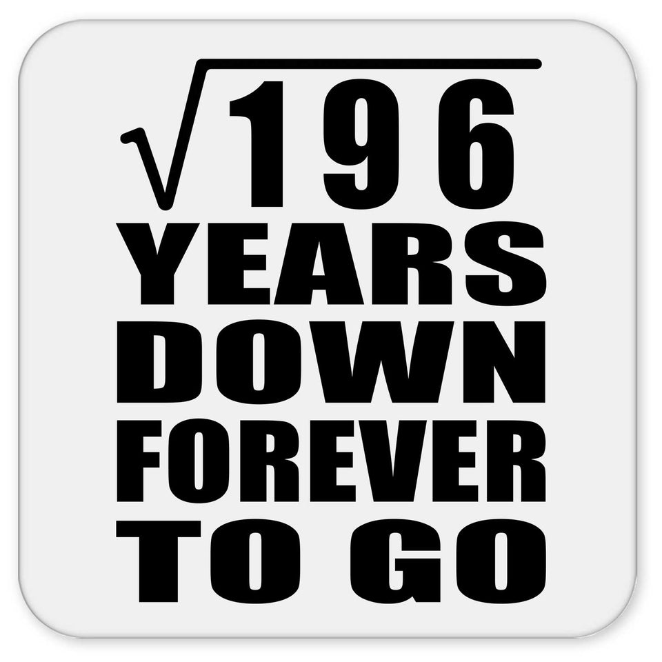 14th Anniversary Square Root of 196 Years Down Forever To Go - Drink Coaster