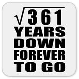 19th Anniversary Square Root of 361 Years Down Forever To Go - Drink Coaster
