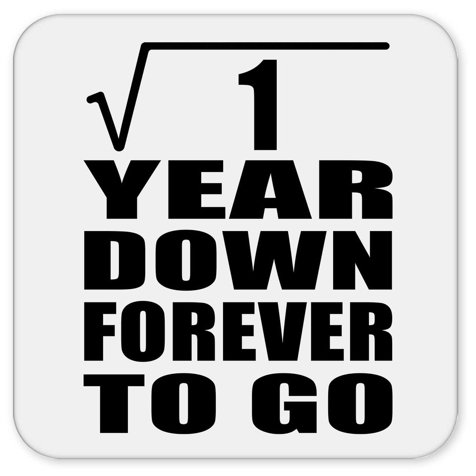 1st Anniversary Square Root of 1 Year Down Forever To Go - Drink Coaster