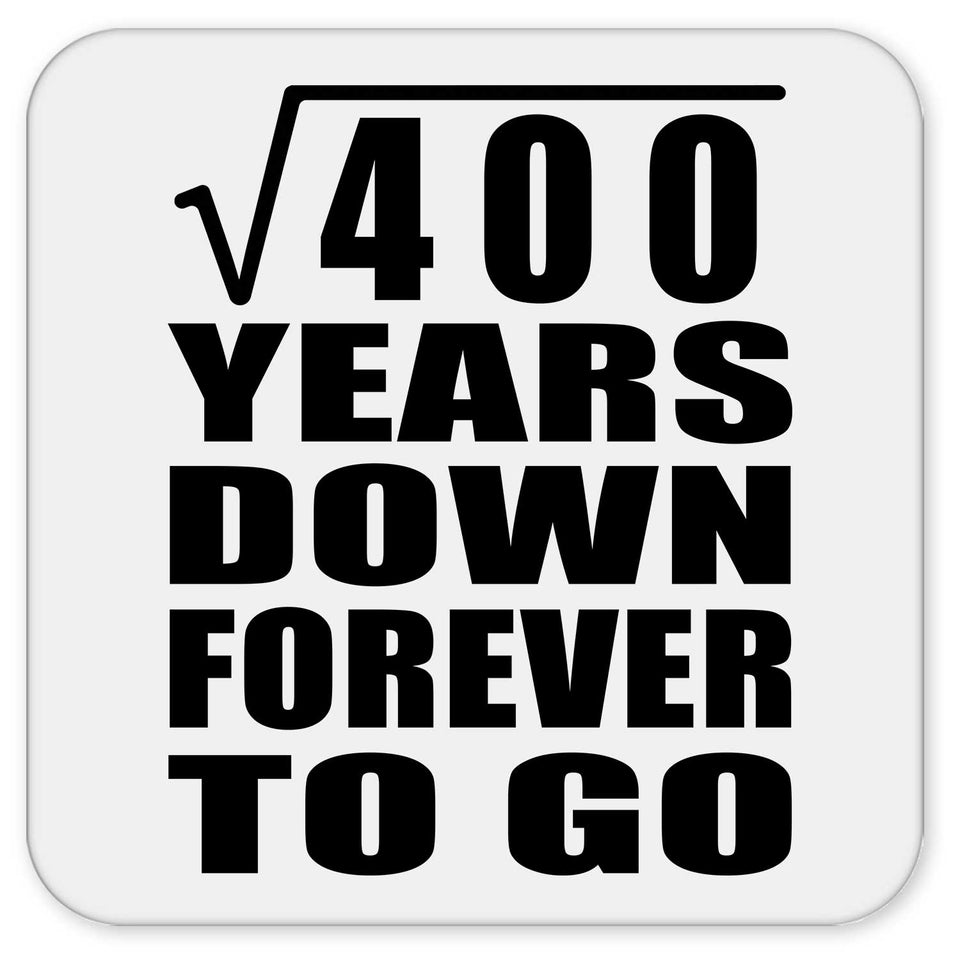 20th Anniversary Square Root of 400 Years Down Forever To Go - Drink Coaster