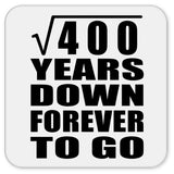 20th Anniversary Square Root of 400 Years Down Forever To Go - Drink Coaster
