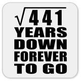 21st Anniversary Square Root of 441 Years Down Forever To Go - Drink Coaster