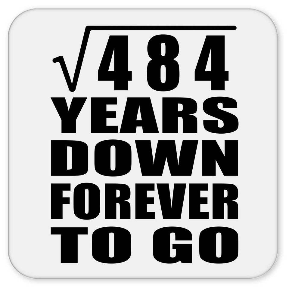 22nd Anniversary Square Root of 484 Years Down Forever To Go - Drink Coaster