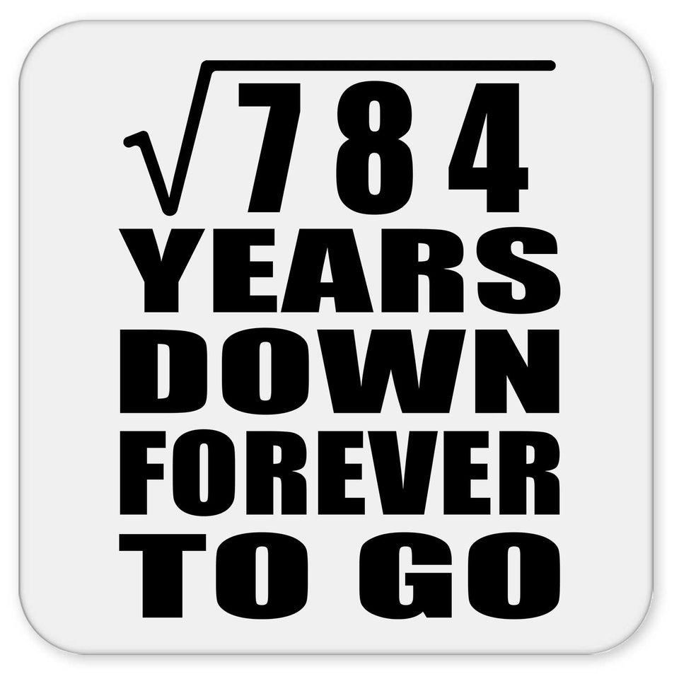 28th Anniversary Square Root of 784 Years Down Forever To Go - Drink Coaster