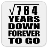 28th Anniversary Square Root of 784 Years Down Forever To Go - Drink Coaster