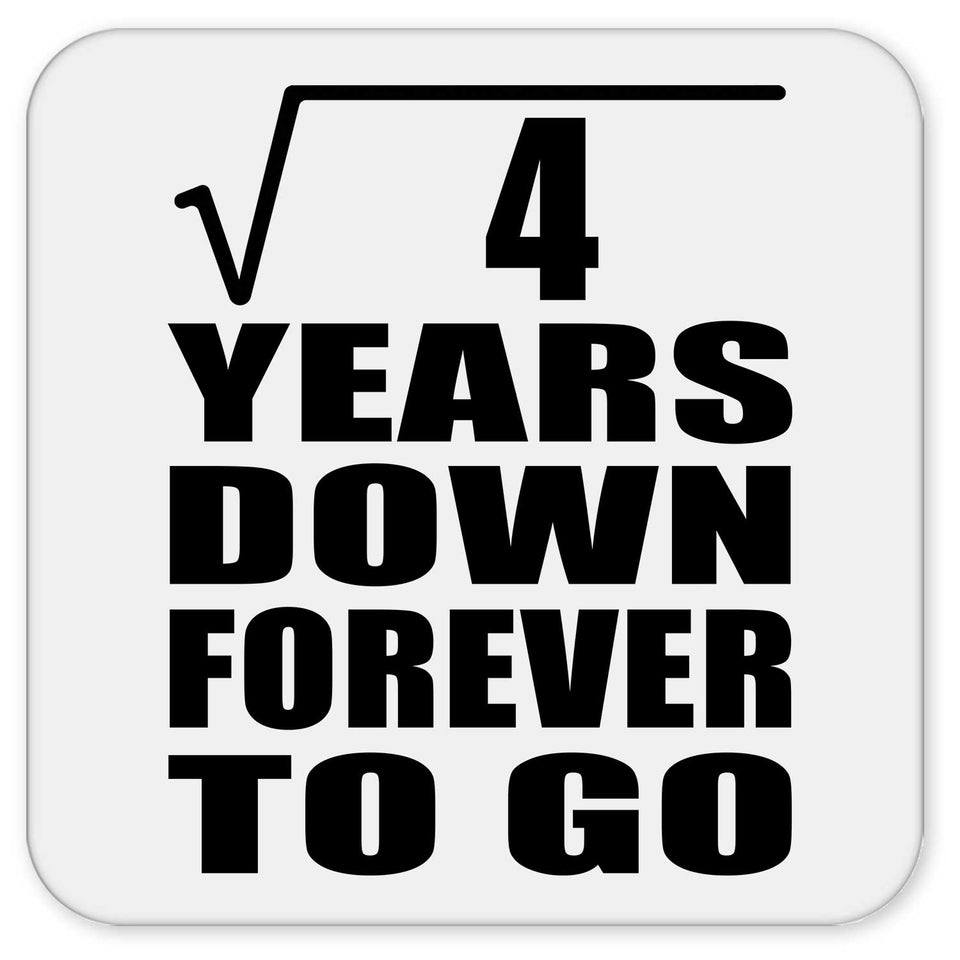 2nd Anniversary Square Root of 4 Years Down Forever To Go - Drink Coaster