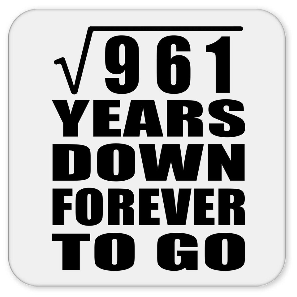 31st Anniversary Square Root of 961 Years Down Forever To Go - Drink Coaster