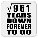 31st Anniversary Square Root of 961 Years Down Forever To Go - Drink Coaster