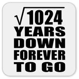 32nd Anniversary Square Root of 1024 Years Down Forever To Go - Drink Coaster