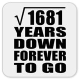 41st Anniversary Square Root of 1681 Years Down Forever To Go - Drink Coaster
