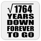 42nd Anniversary Square Root of 1764 Years Down Forever To Go - Drink Coaster