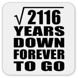 46th Anniversary Square Root of 2116 Years Down Forever To Go - Drink Coaster