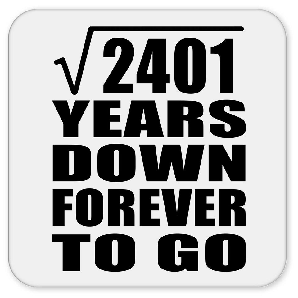 49th Anniversary Square Root of 2401 Years Down Forever To Go - Drink Coaster
