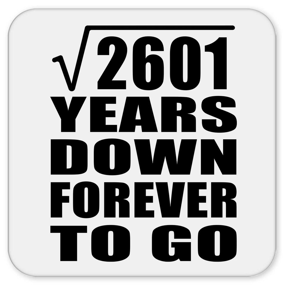 51st Anniversary Square Root of 2601 Years Down Forever To Go - Drink Coaster