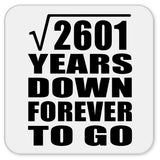 51st Anniversary Square Root of 2601 Years Down Forever To Go - Drink Coaster