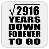 54th Anniversary Square Root of 2916 Years Down Forever To Go - Drink Coaster