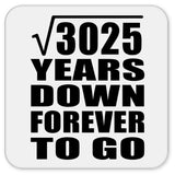 55th Anniversary Square Root of 3025 Years Down Forever To Go - Drink Coaster