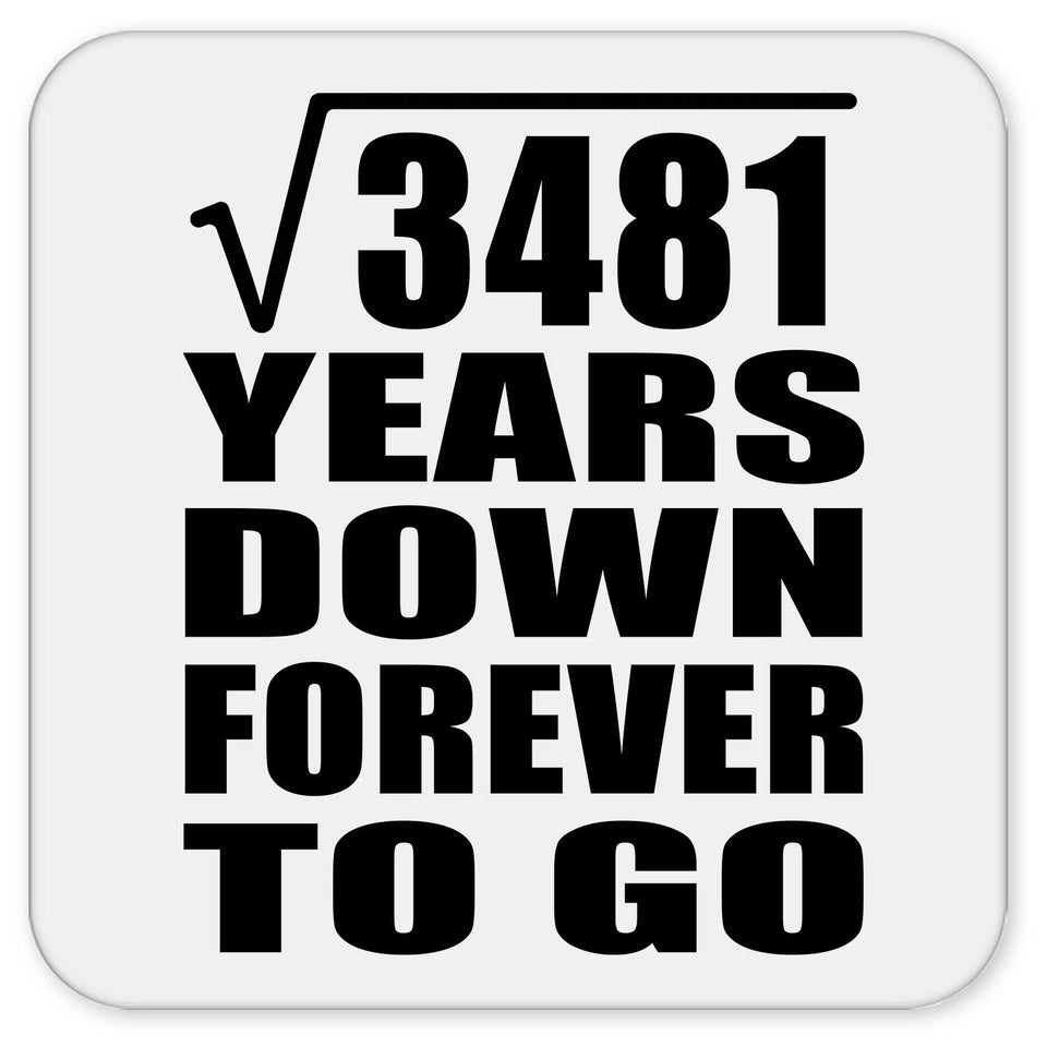 59th Anniversary Square Root of 3481 Years Down Forever To Go - Drink Coaster