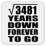59th Anniversary Square Root of 3481 Years Down Forever To Go - Drink Coaster