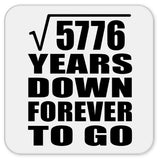 76th Anniversary Square Root of 5776 Years Down Forever To Go - Drink Coaster