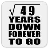 7th Anniversary Square Root of 49 Years Down Forever To Go - Drink Coaster