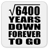 80th Anniversary Square Root of 6400 Years Down Forever To Go - Drink Coaster
