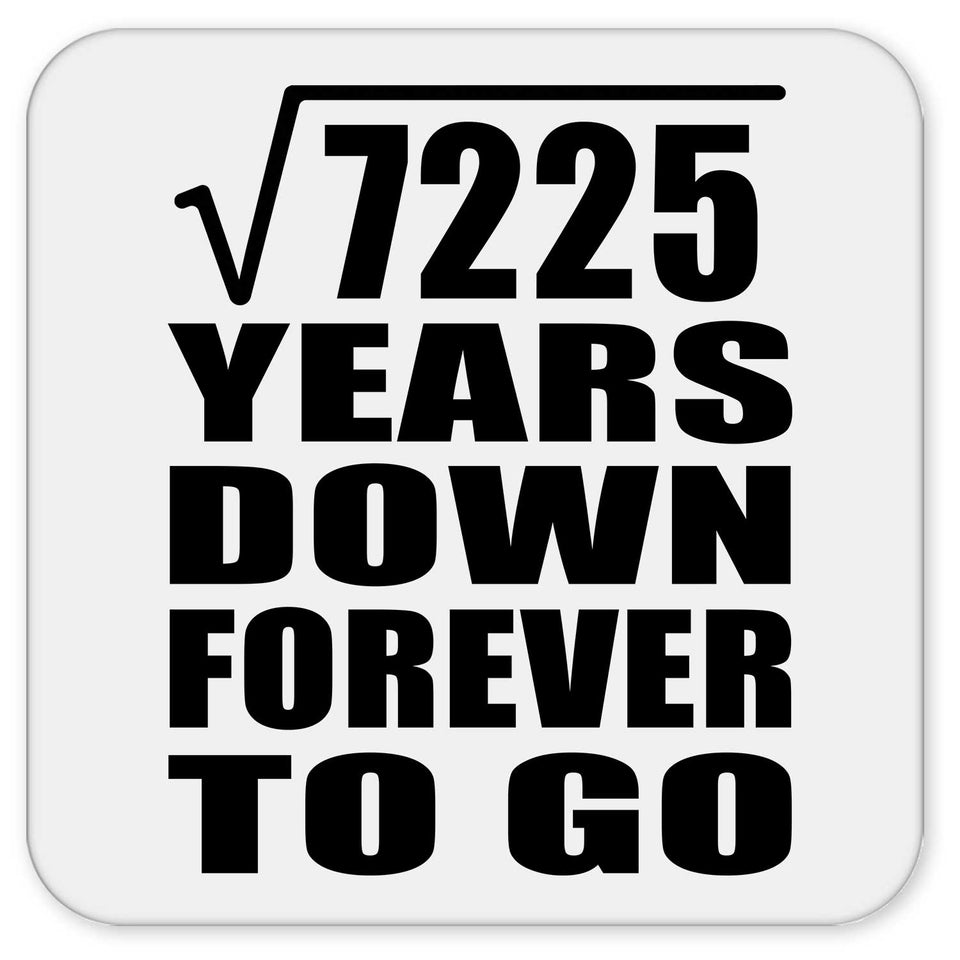 85th Anniversary Square Root of 7225 Years Down Forever To Go - Drink Coaster