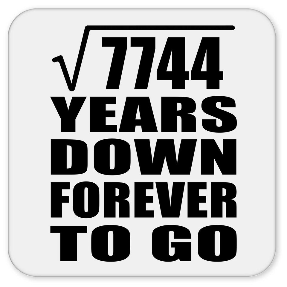 88th Anniversary Square Root of 7744 Years Down Forever To Go - Drink Coaster