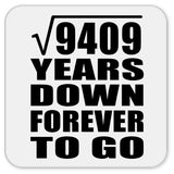 97th Anniversary Square Root of 9409 Years Down Forever To Go - Drink Coaster