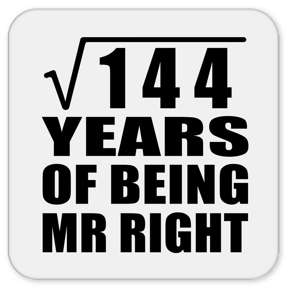 12th Anniversary Square Root of 144 Years of Being Mr Right - Drink Coaster