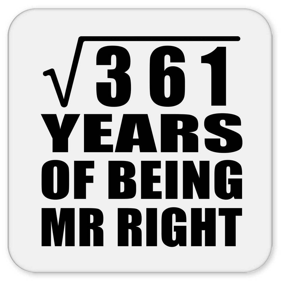 19th Anniversary Square Root of 361 Years of Being Mr Right - Drink Coaster