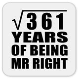 19th Anniversary Square Root of 361 Years of Being Mr Right - Drink Coaster