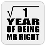 1st Anniversary Square Root of 1 Year of Being Mr Right - Drink Coaster