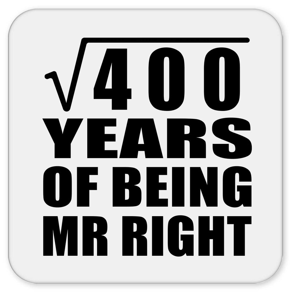 20th Anniversary Square Root of 400 Years of Being Mr Right - Drink Coaster