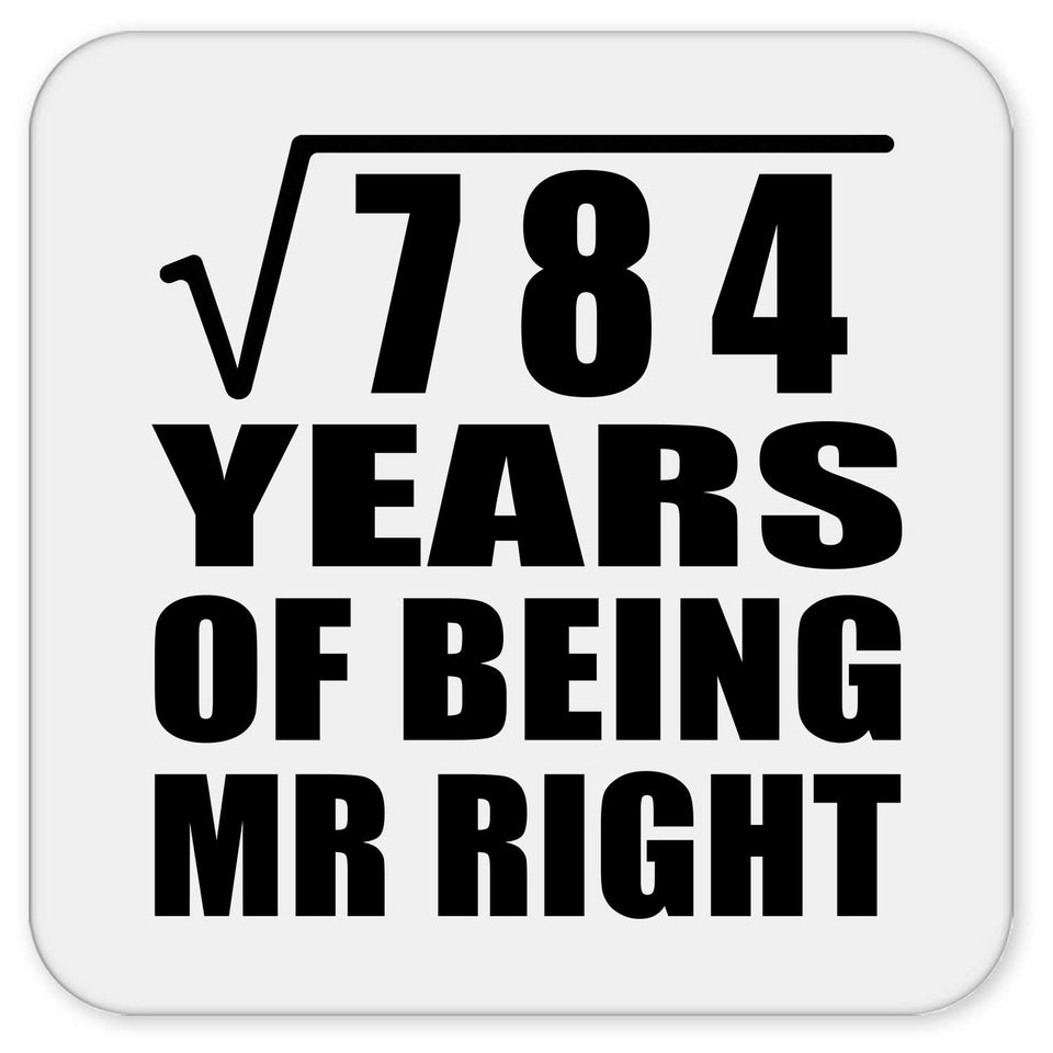 28th Anniversary Square Root of 784 Years of Being Mr Right - Drink Coaster