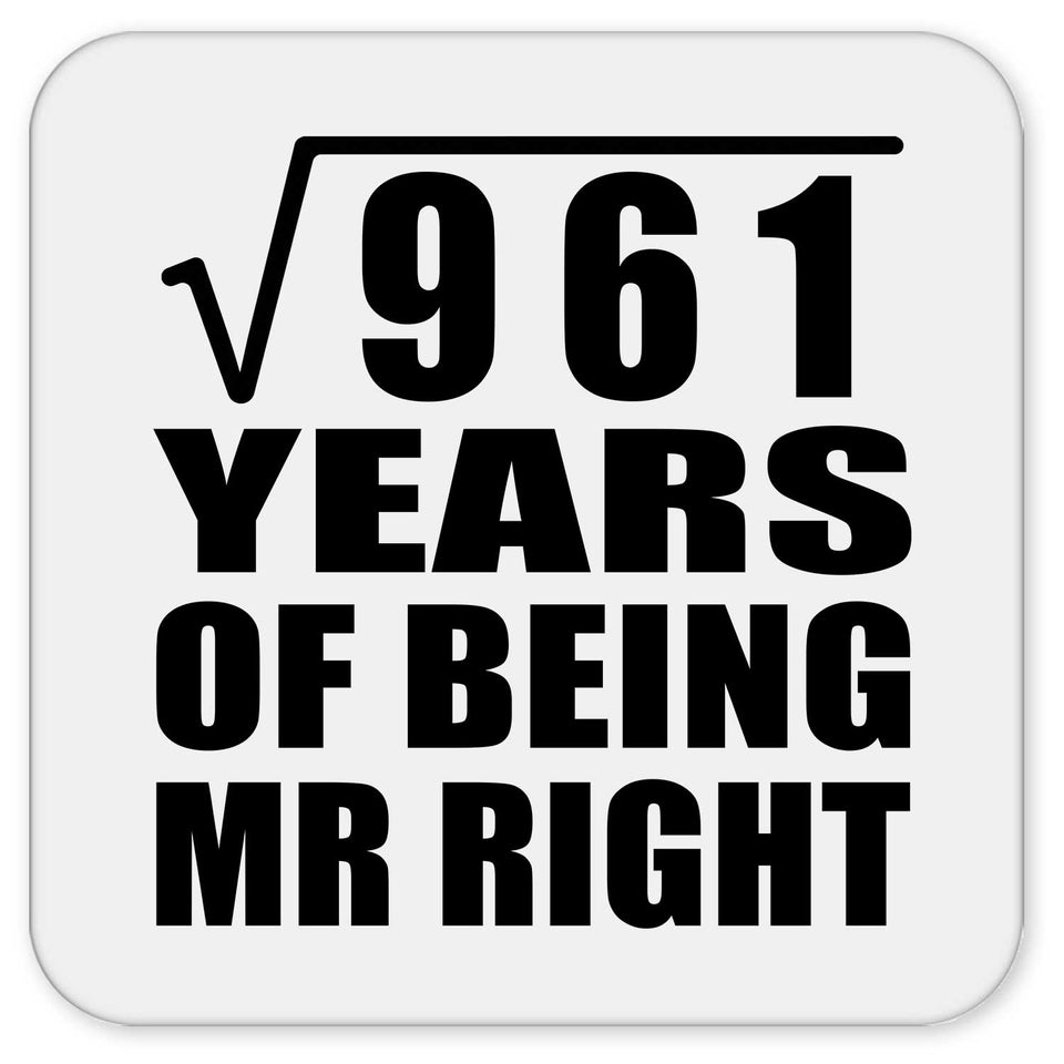 31st Anniversary Square Root of 961 Years of Being Mr Right - Drink Coaster