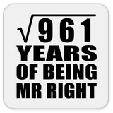31st Anniversary Square Root of 961 Years of Being Mr Right - Drink Coaster