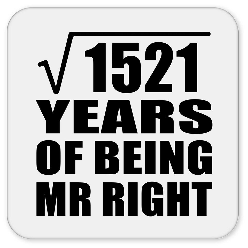 39th Anniversary Square Root of 1521 Years of Being Mr Right - Drink Coaster