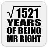 39th Anniversary Square Root of 1521 Years of Being Mr Right - Drink Coaster