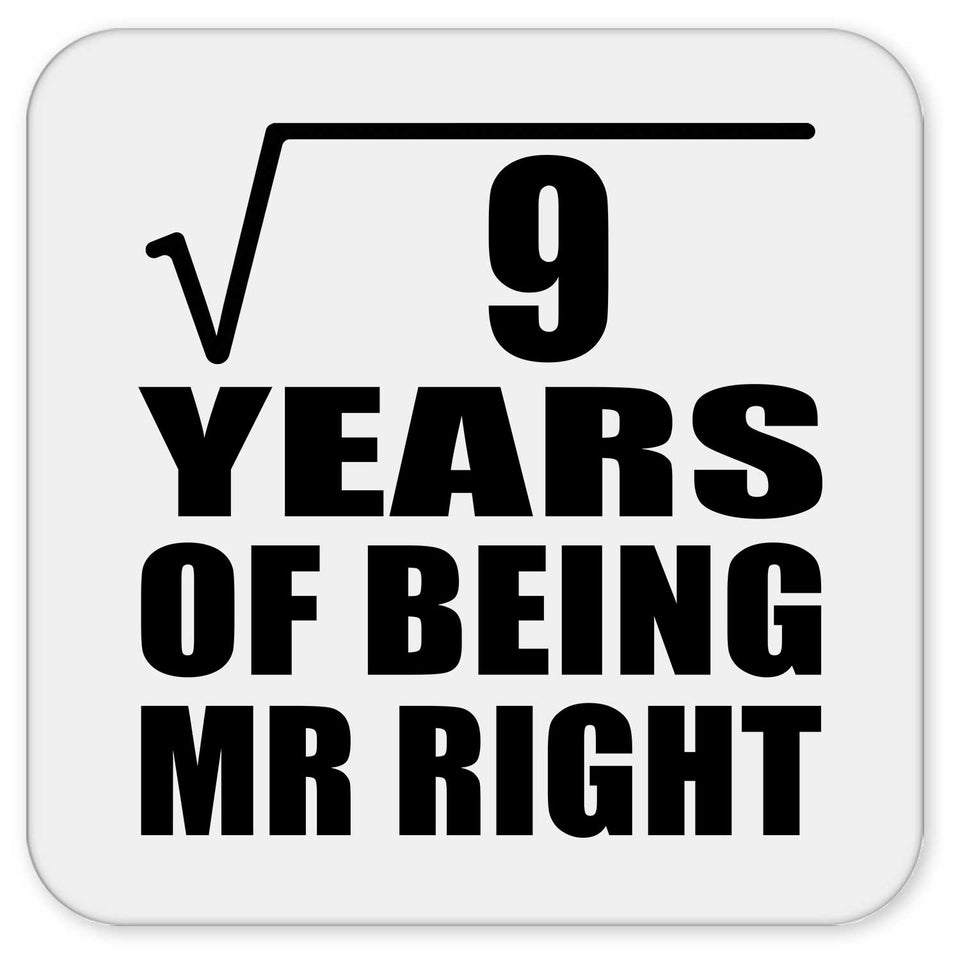 3rd Anniversary Square Root of 9 Years of Being Mr Right - Drink Coaster