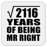 46th Anniversary Square Root of 2116 Years of Being Mr Right - Drink Coaster
