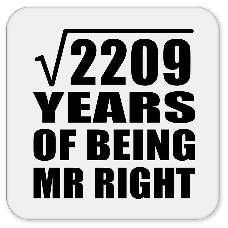 47th Anniversary Square Root of 2209 Years of Being Mr Right - Drink Coaster