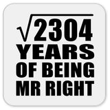48th Anniversary Square Root of 2304 Years of Being Mr Right - Drink Coaster
