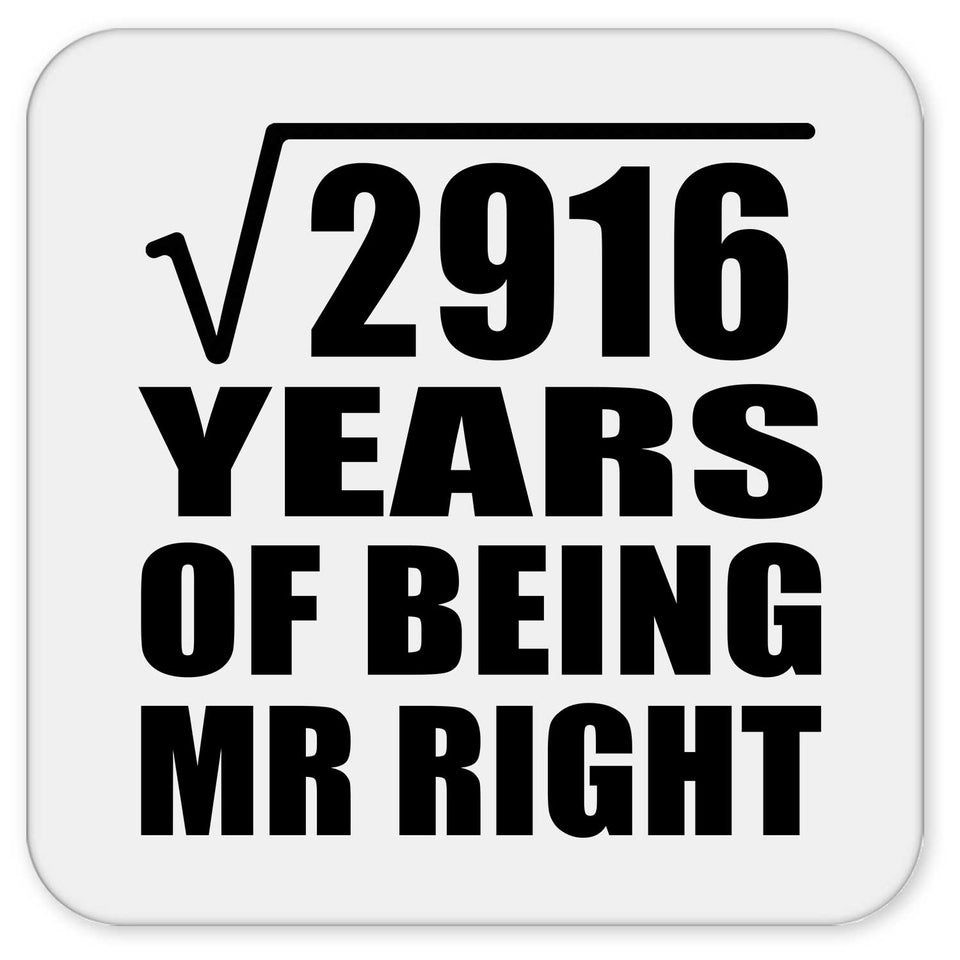 54th Anniversary Square Root of 2916 Years of Being Mr Right - Drink Coaster