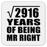 54th Anniversary Square Root of 2916 Years of Being Mr Right - Drink Coaster