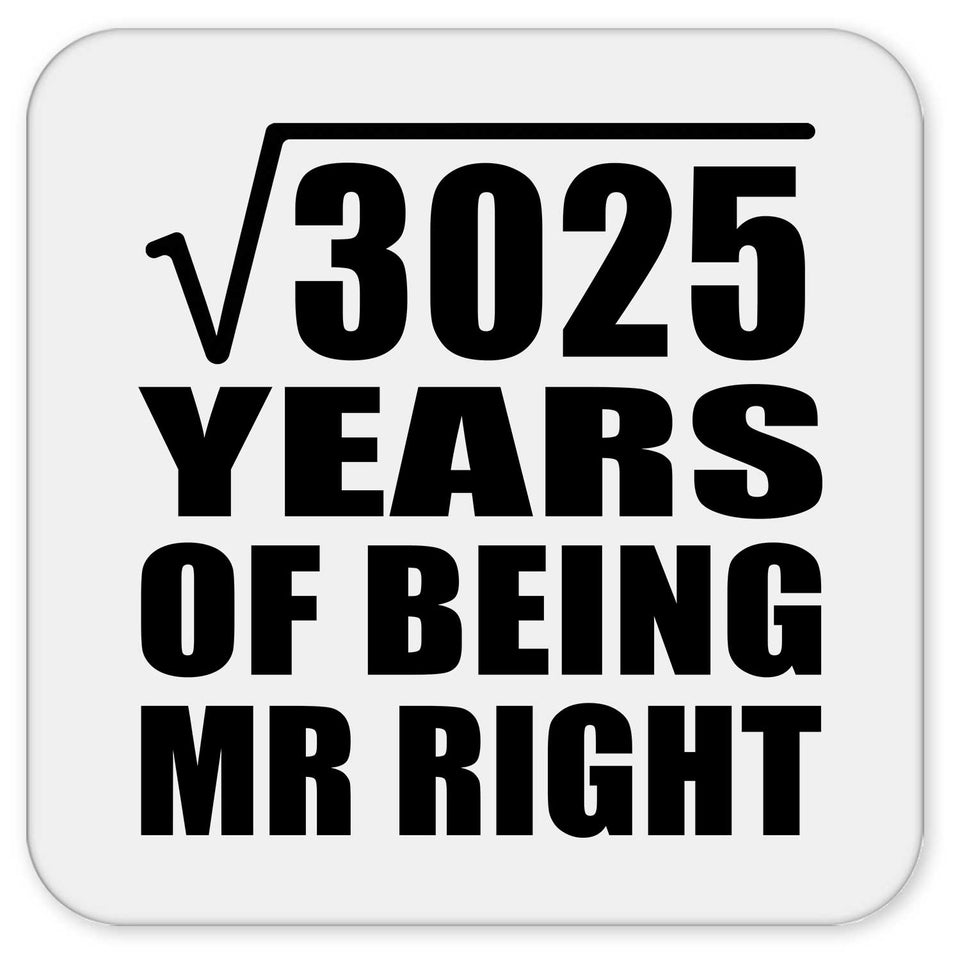 55th Anniversary Square Root of 3025 Years of Being Mr Right - Drink Coaster