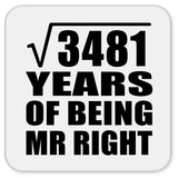 59th Anniversary Square Root of 3481 Years of Being Mr Right - Drink Coaster