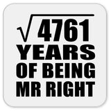 69th Anniversary Square Root of 4761 Years of Being Mr Right - Drink Coaster