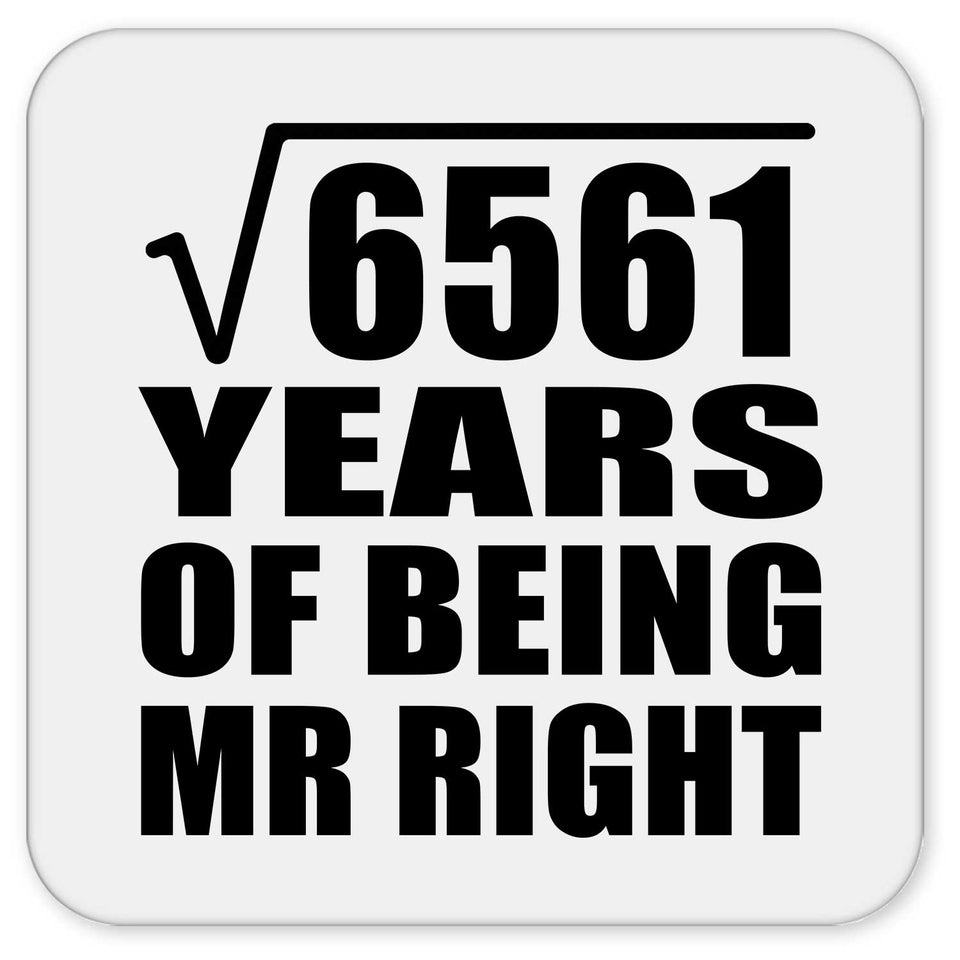 81st Anniversary Square Root of 6561 Years of Being Mr Right - Drink Coaster